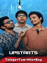 Upstarts (2019) HDRip Original [Telugu + Tamil + Hindi + Eng] Full Movie Watch Online Free